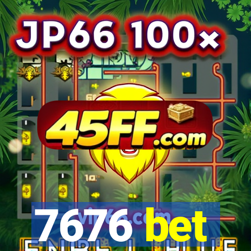 7676 bet